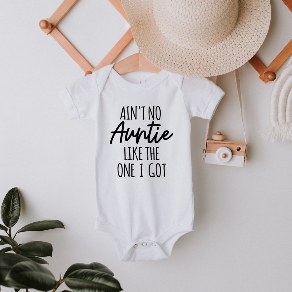 Ain’t No Auntie Like The One I Got Baby Onesie
